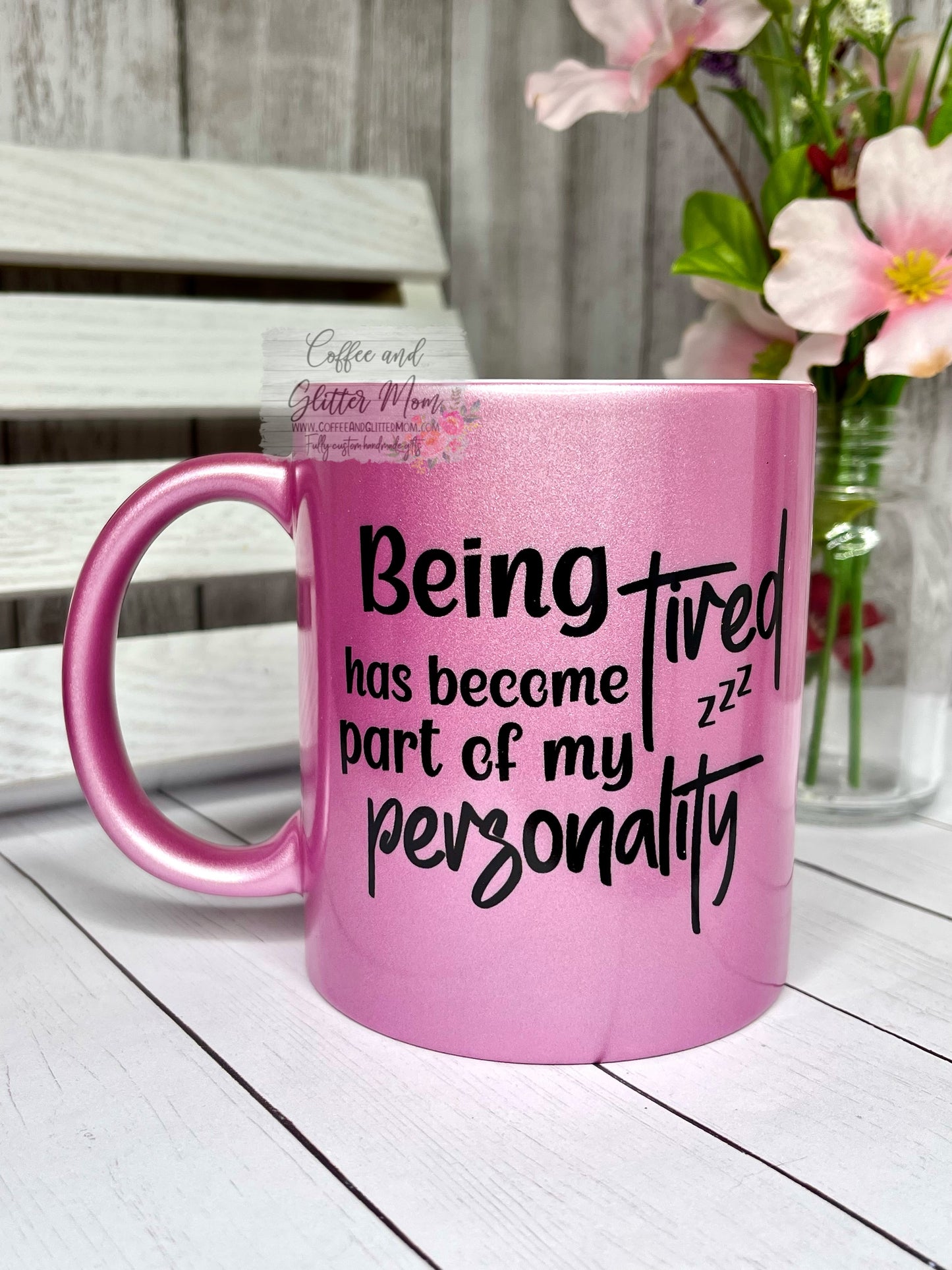 Being Tired is my Personality 11oz Pink Pearl Ceramic Mug
