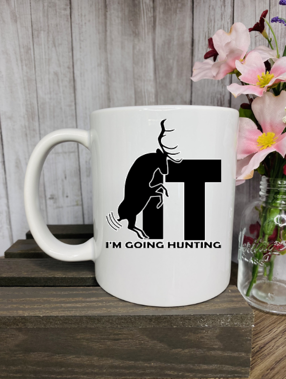 I'm Going Hunting Ceramic Mug