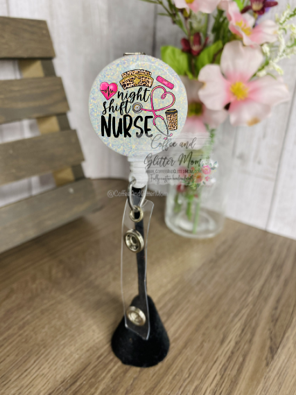 Night Shift Nurse Badge Reel – Coffee And Glitter Mom
