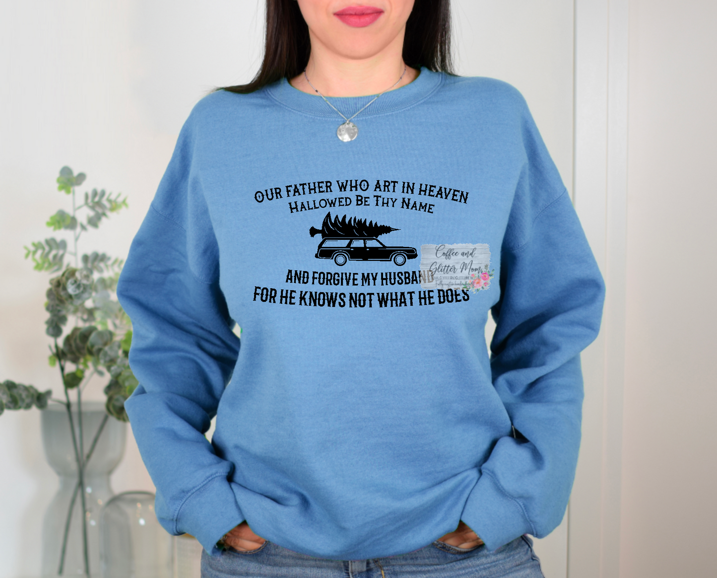 Forgive My Husband Christmas Vacation Sweatshirt