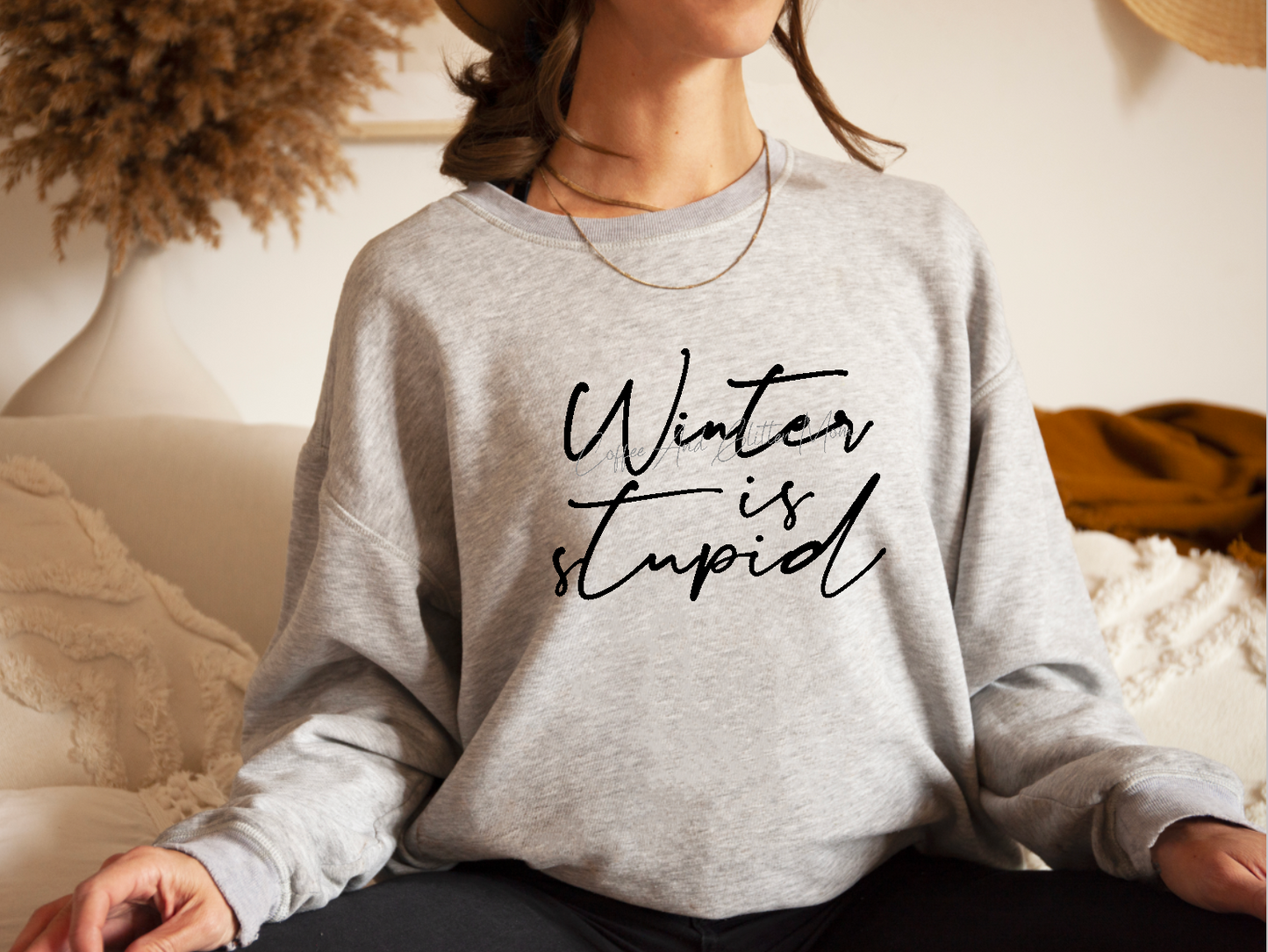 Winter Is Stupid Sweatshirt