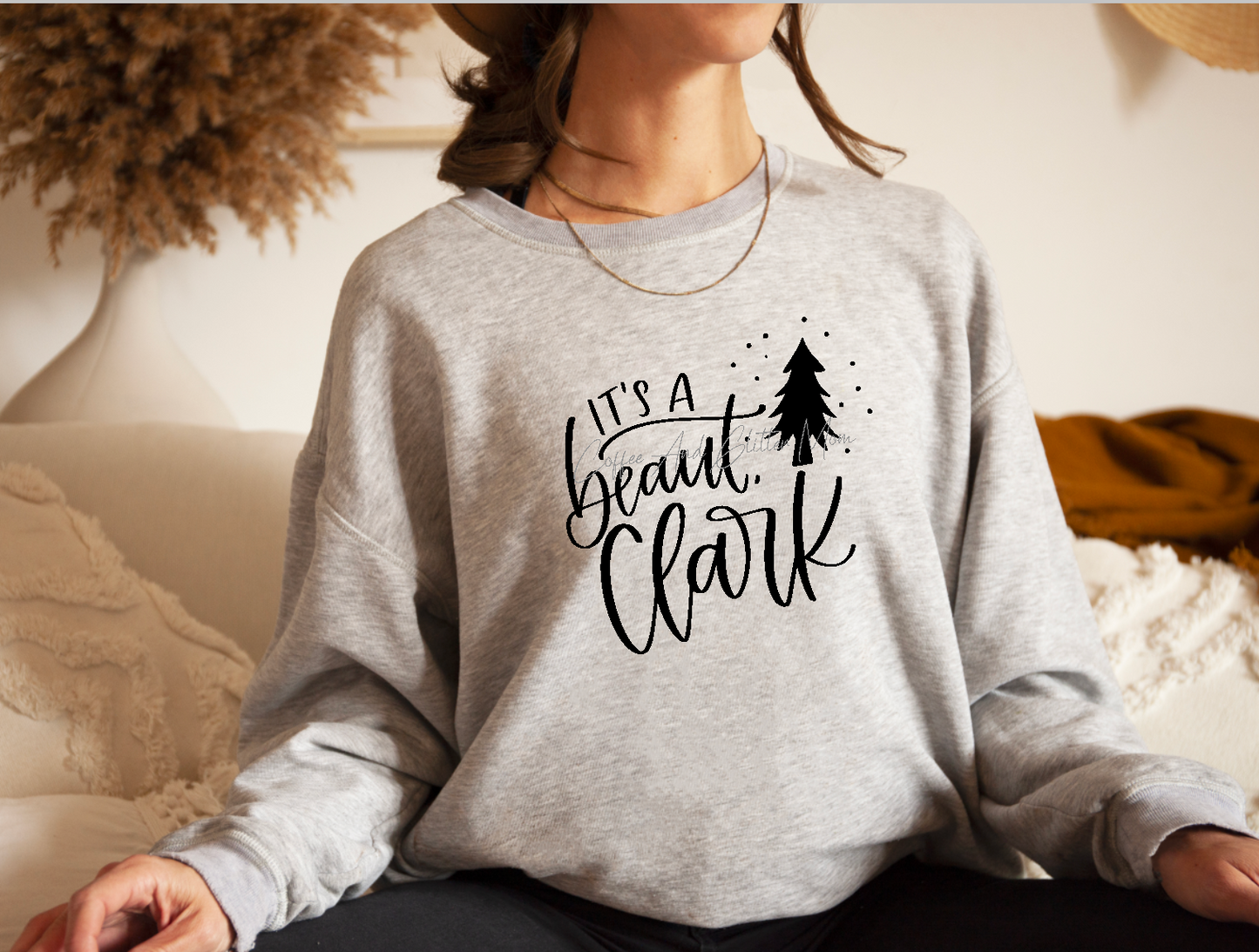It's A Beaut Clark Griswold Sweatshirt