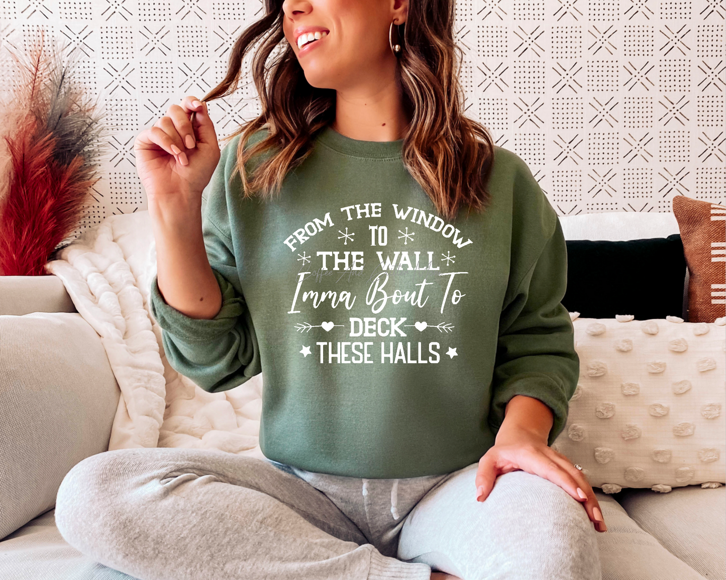 From The Window To The Walls Deck The Halls Sweatshirt