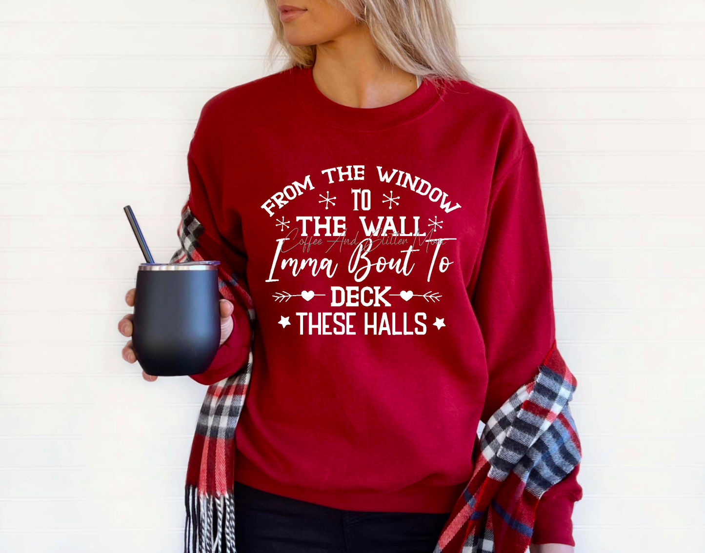From The Window To The Walls Deck The Halls Sweatshirt