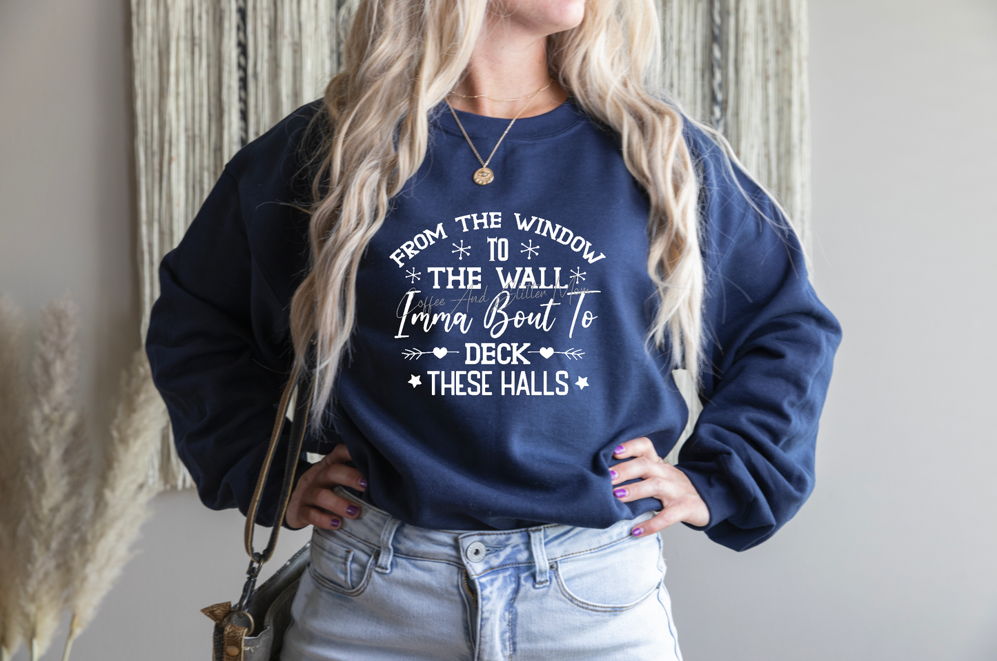 From The Window To The Walls Deck The Halls Sweatshirt