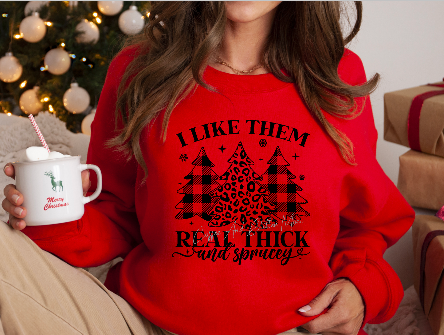 Real Thick & Sprucey Sweatshirt