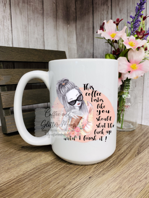 This Coffee Tastes Like... Ceramic Mug