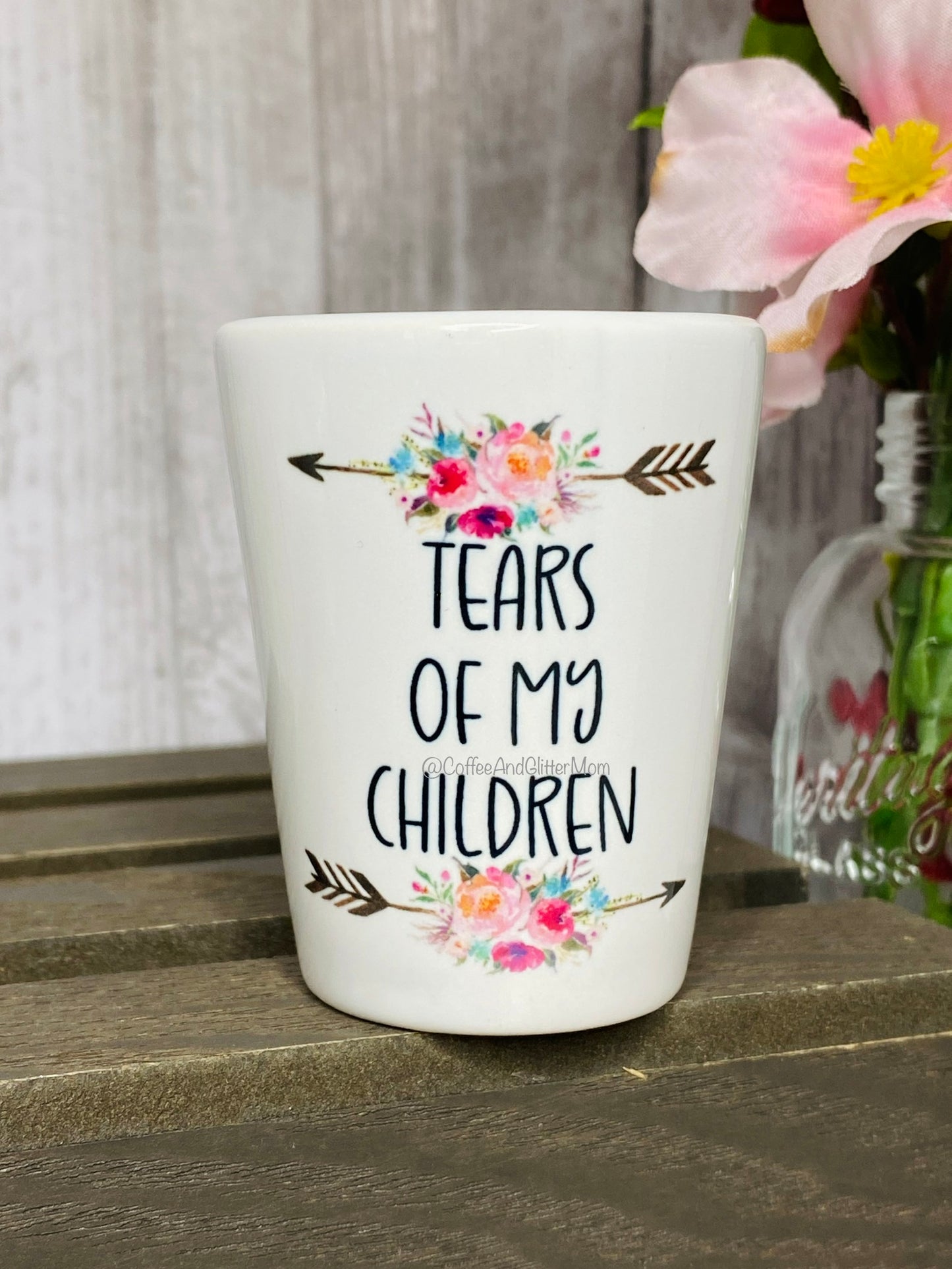 Tears of my Children Shot Glass RTS