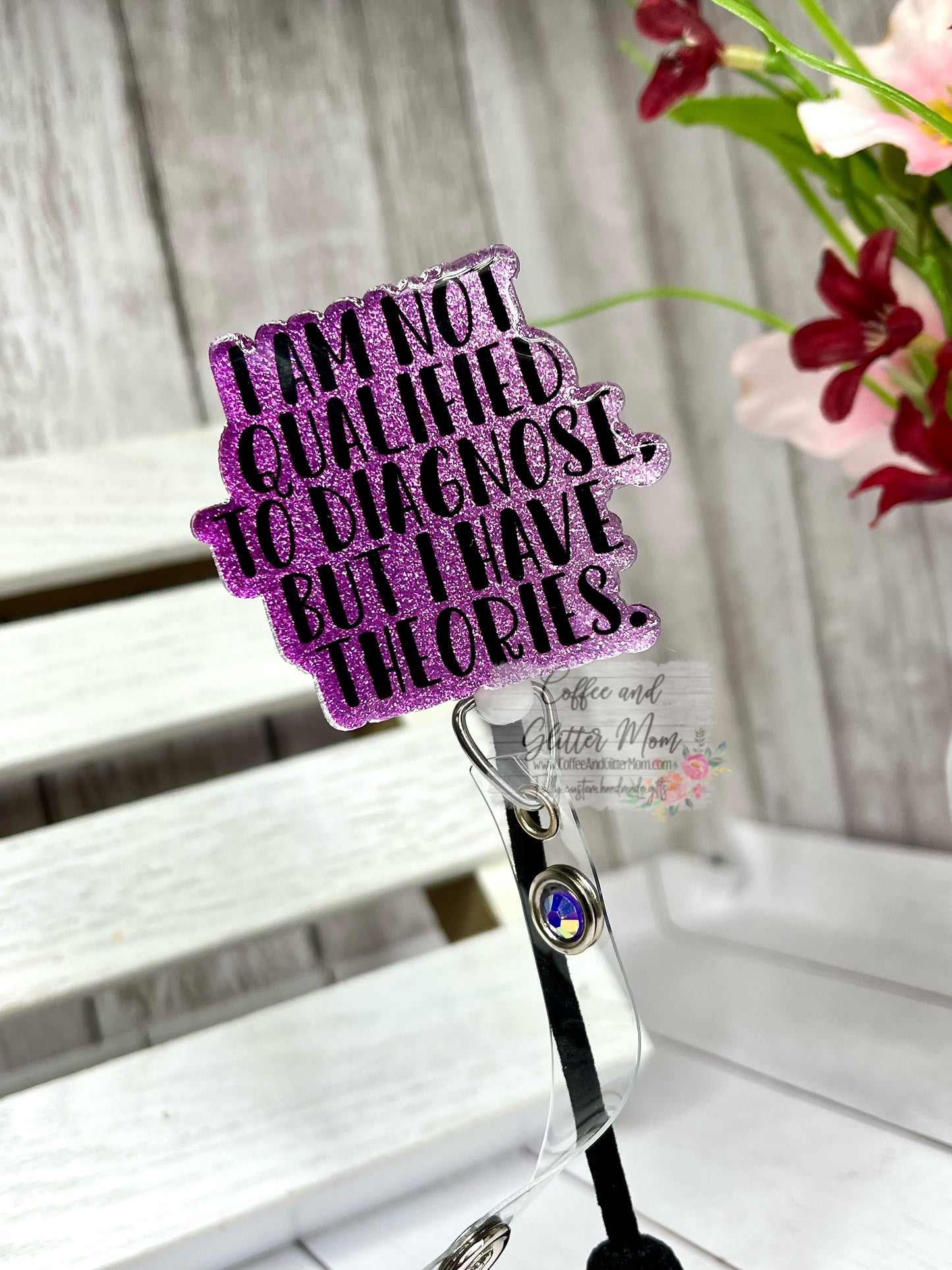 I Have Some Theories Designer Badge Reel