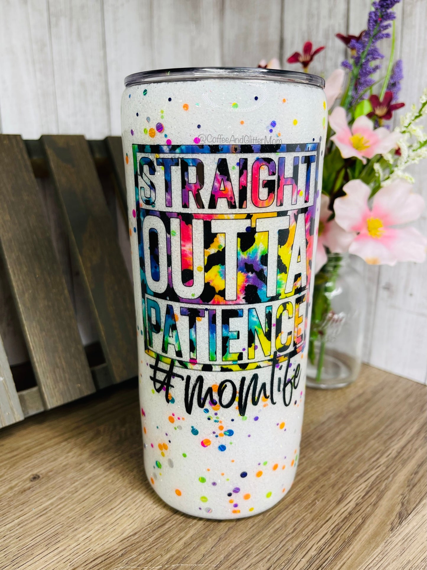 Straight Outta Patience #MomLife 15oz Skinny