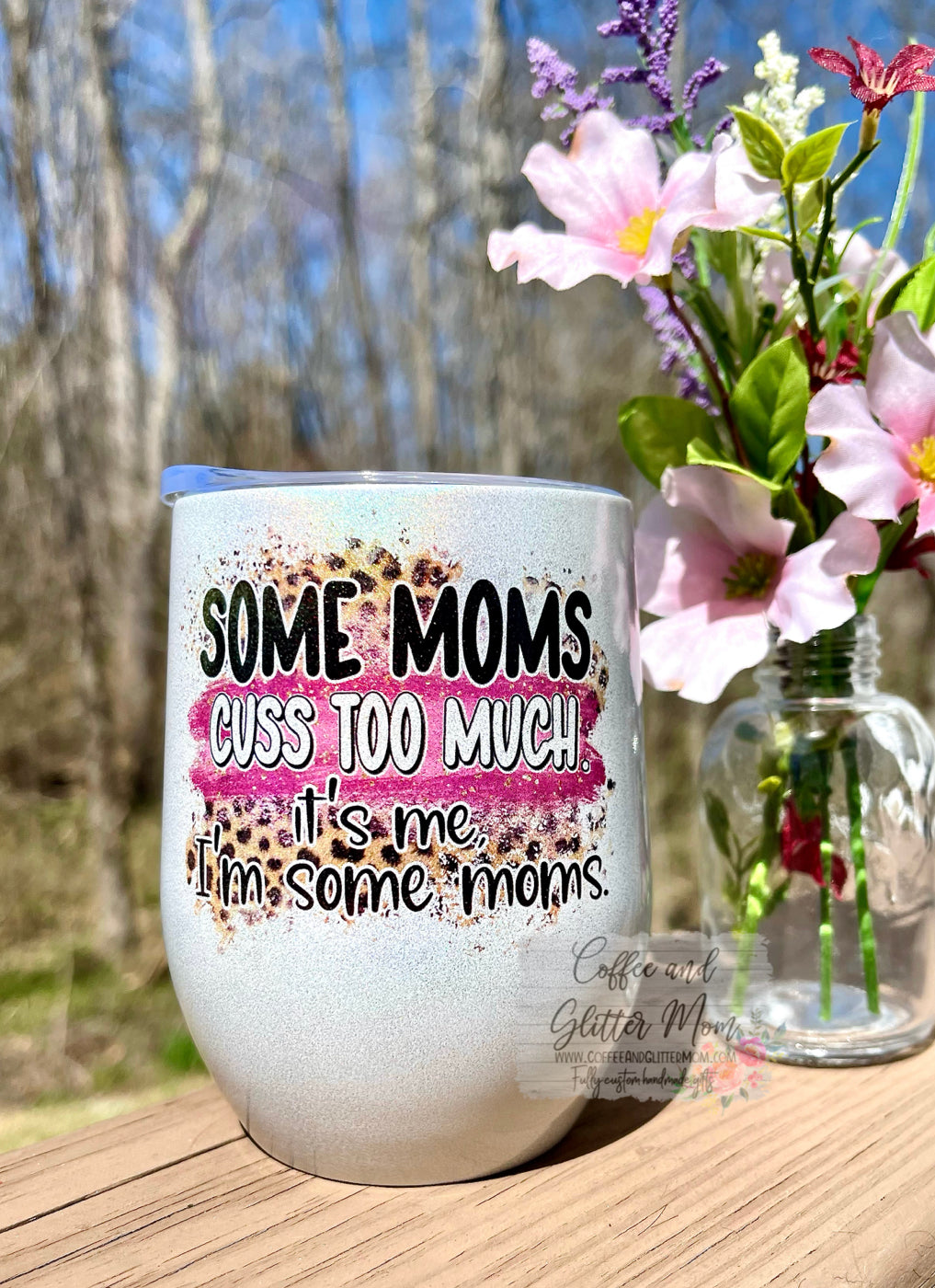 Some Moms Cuss Rainbow Sparkle 12oz Wine Tumbler
