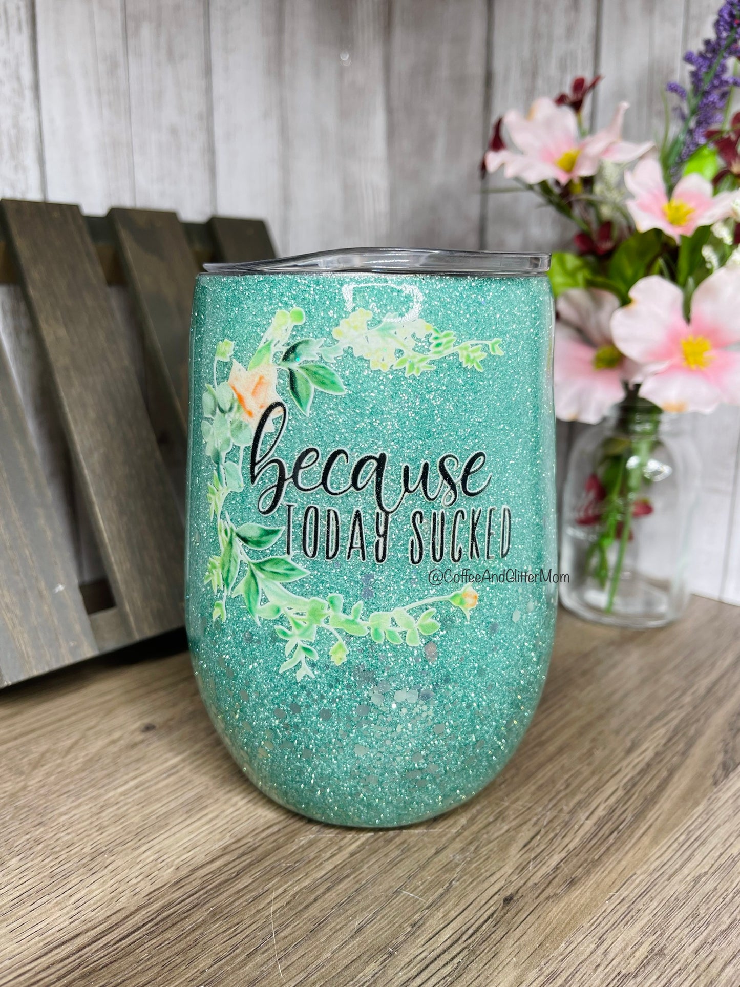 Because Today Sucked 15oz Wine Tumbler with Lid and Straw