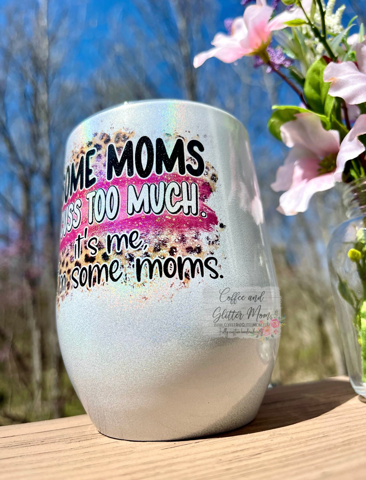 Some Moms Cuss Rainbow Sparkle 12oz Wine Tumbler