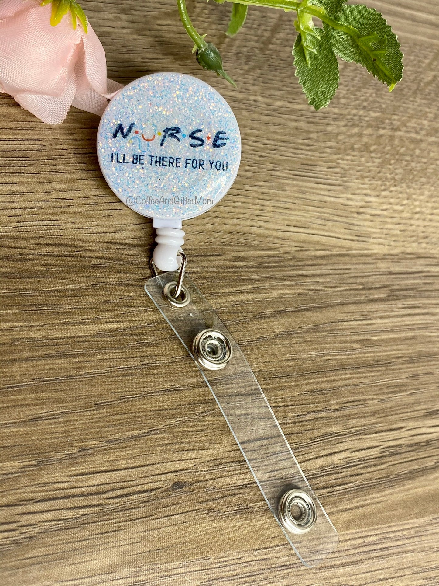 PREORDER NURSE I'll Be There For You Badge Reel