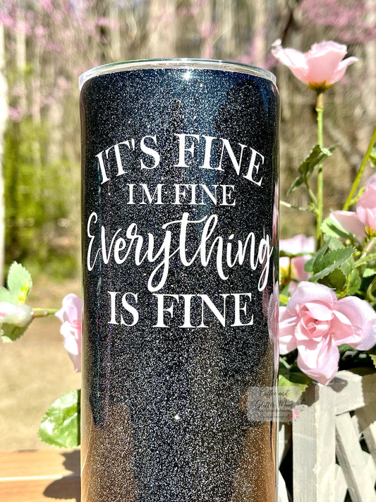 It’s Fine, I’m Fine 20oz Skinny Tumbler