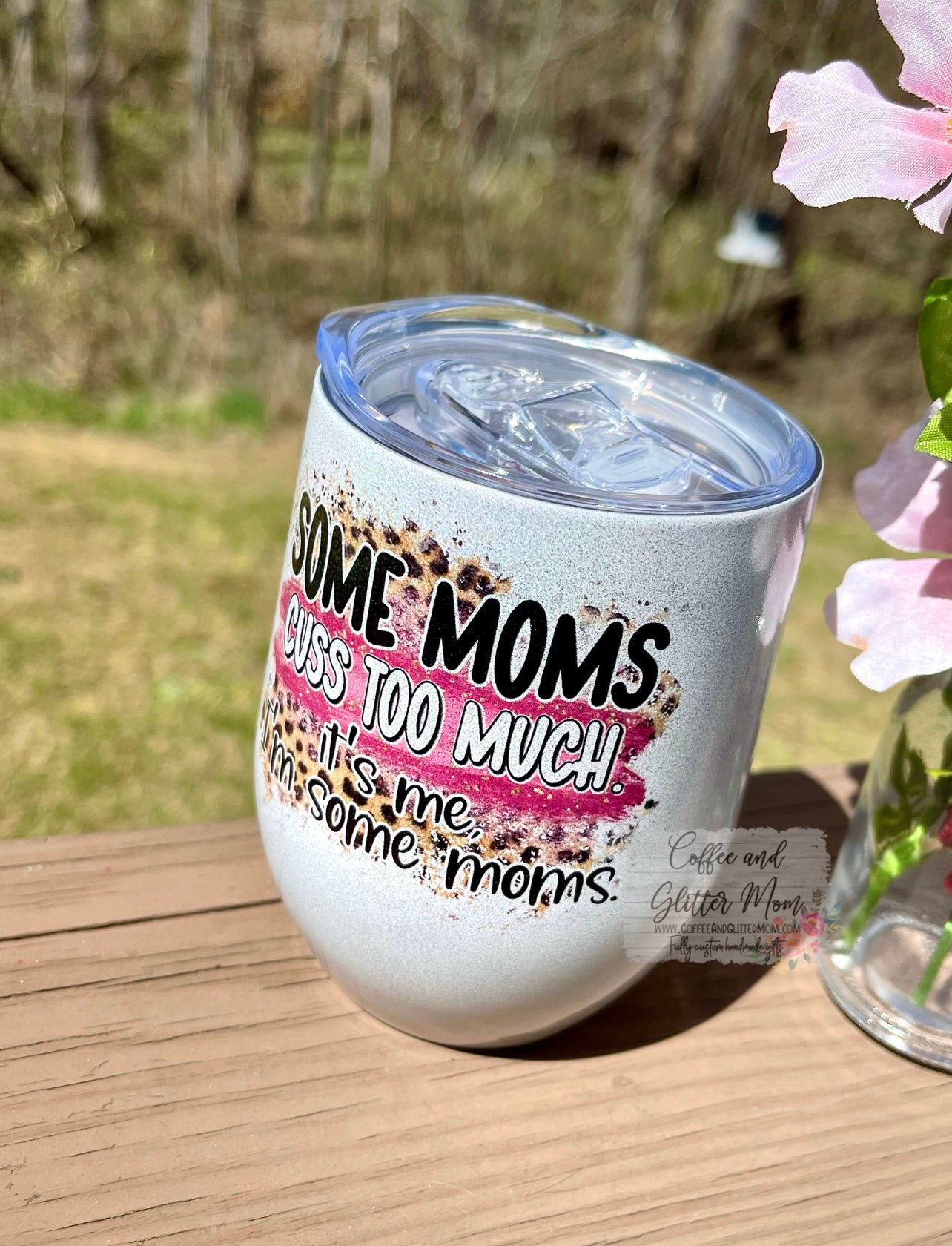 Some Moms Cuss Rainbow Sparkle 12oz Wine Tumbler