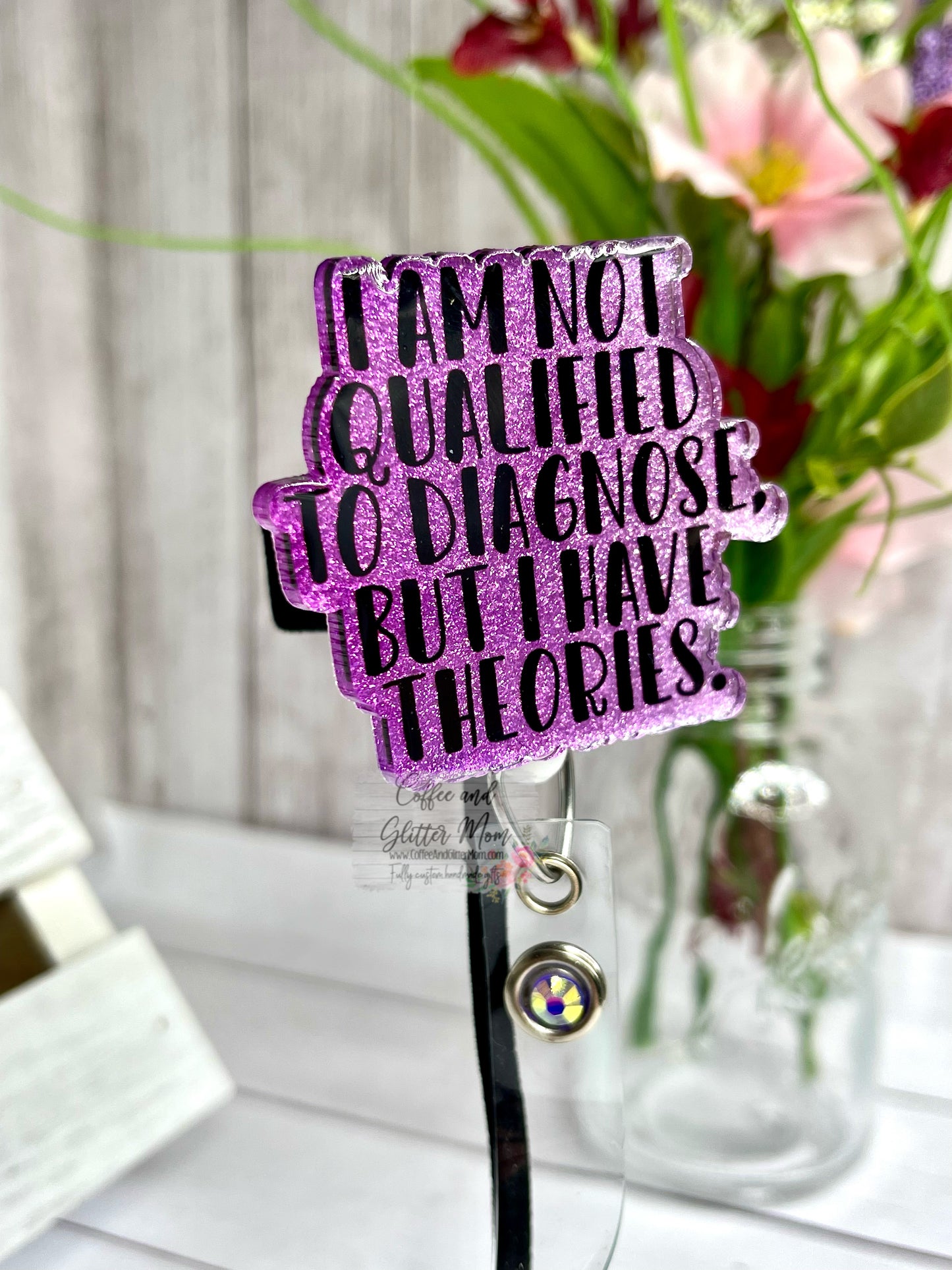 I Have Some Theories Designer Badge Reel