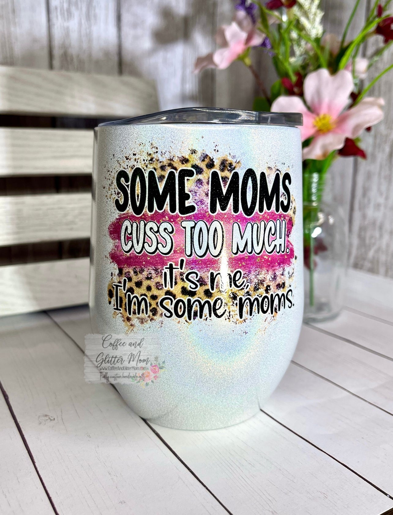 Some Moms Cuss Rainbow Sparkle 12oz Wine Tumbler