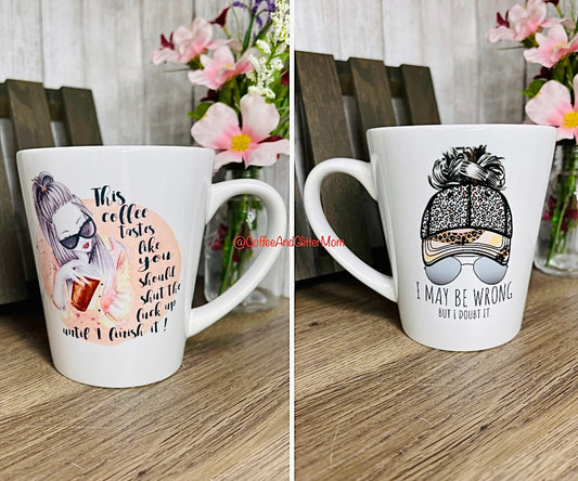 I May Be Wrong/This Coffee 12oz Ceramic Mug