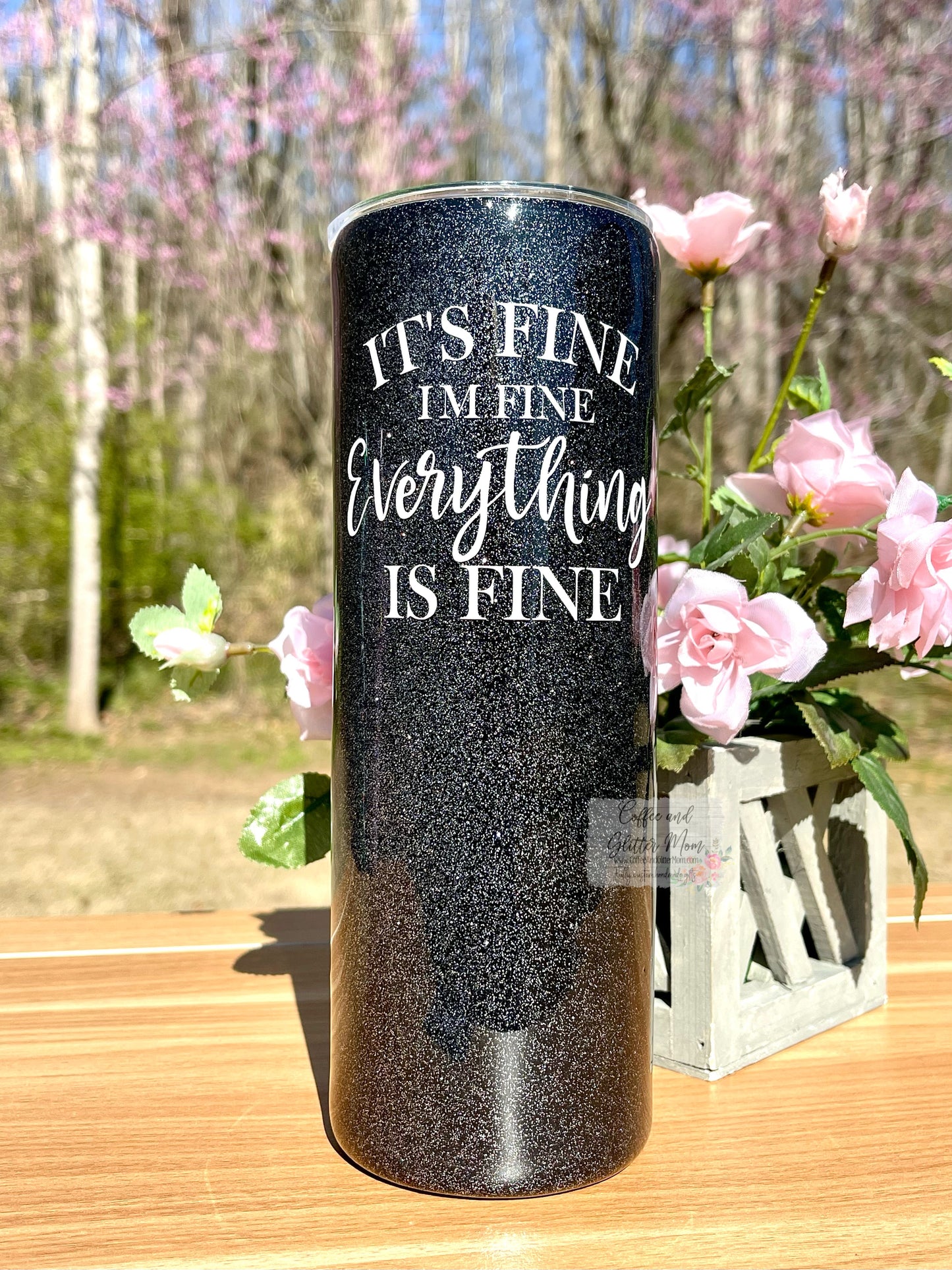 It’s Fine, I’m Fine 20oz Skinny Tumbler