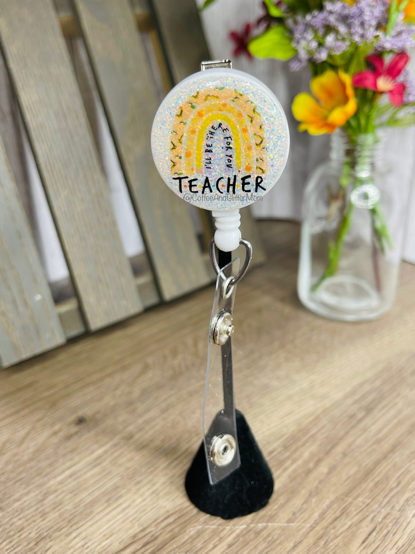 Teacher I’ll Be There For You Badge Reel