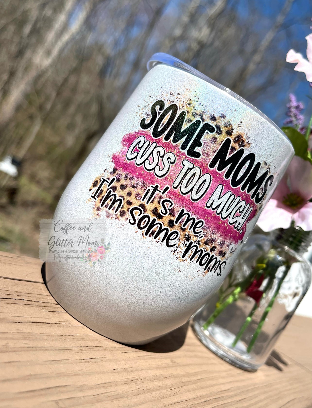 Some Moms Cuss Rainbow Sparkle 12oz Wine Tumbler