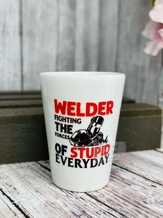 Welder Fighting Stupid Shot Glass RTS