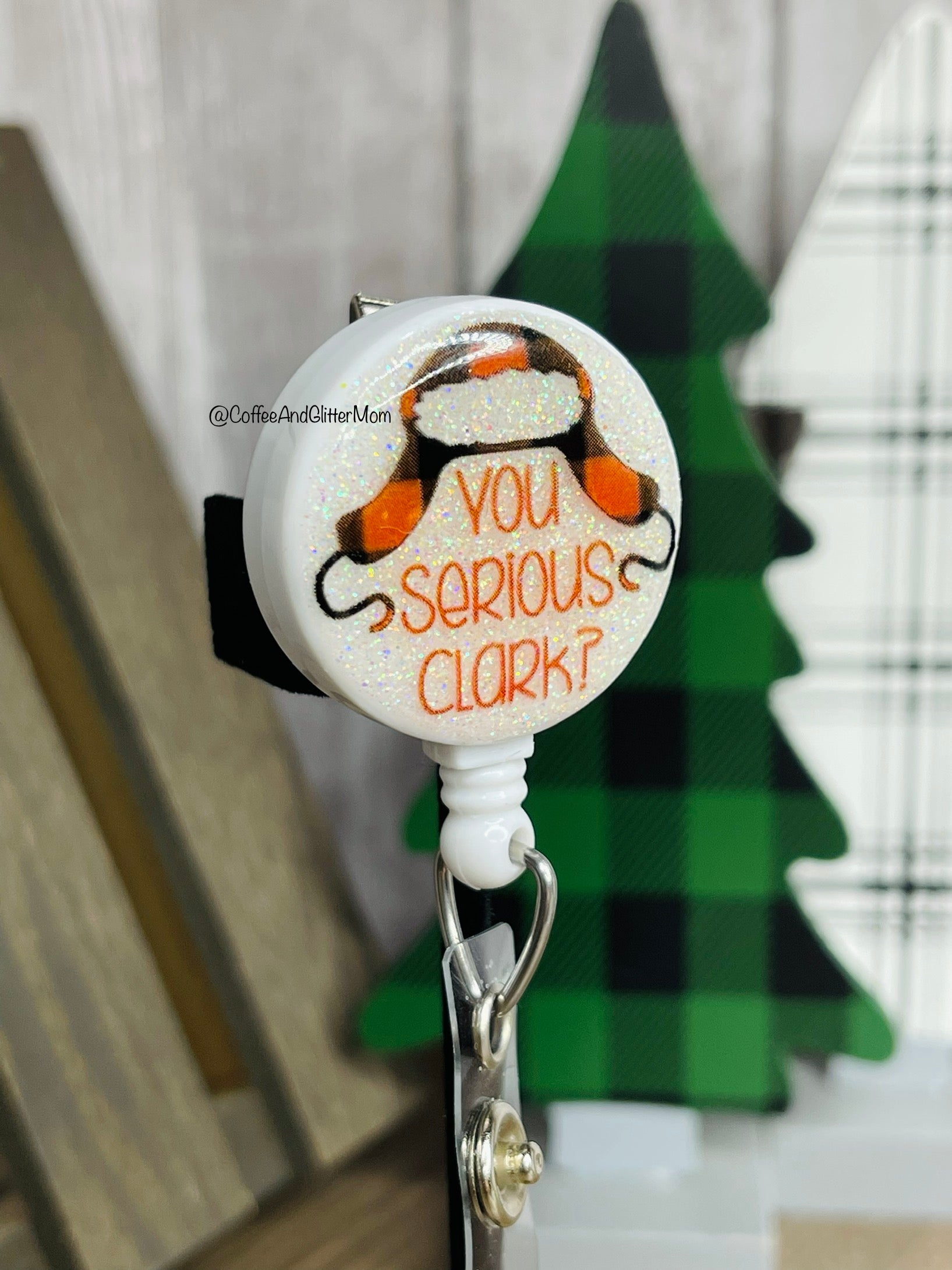 You Serious Clark? Badge Reel – Coffee And Glitter Mom