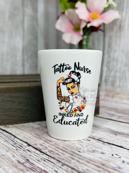 Tattooed and Educated Nurse Ceramic Shot Glass