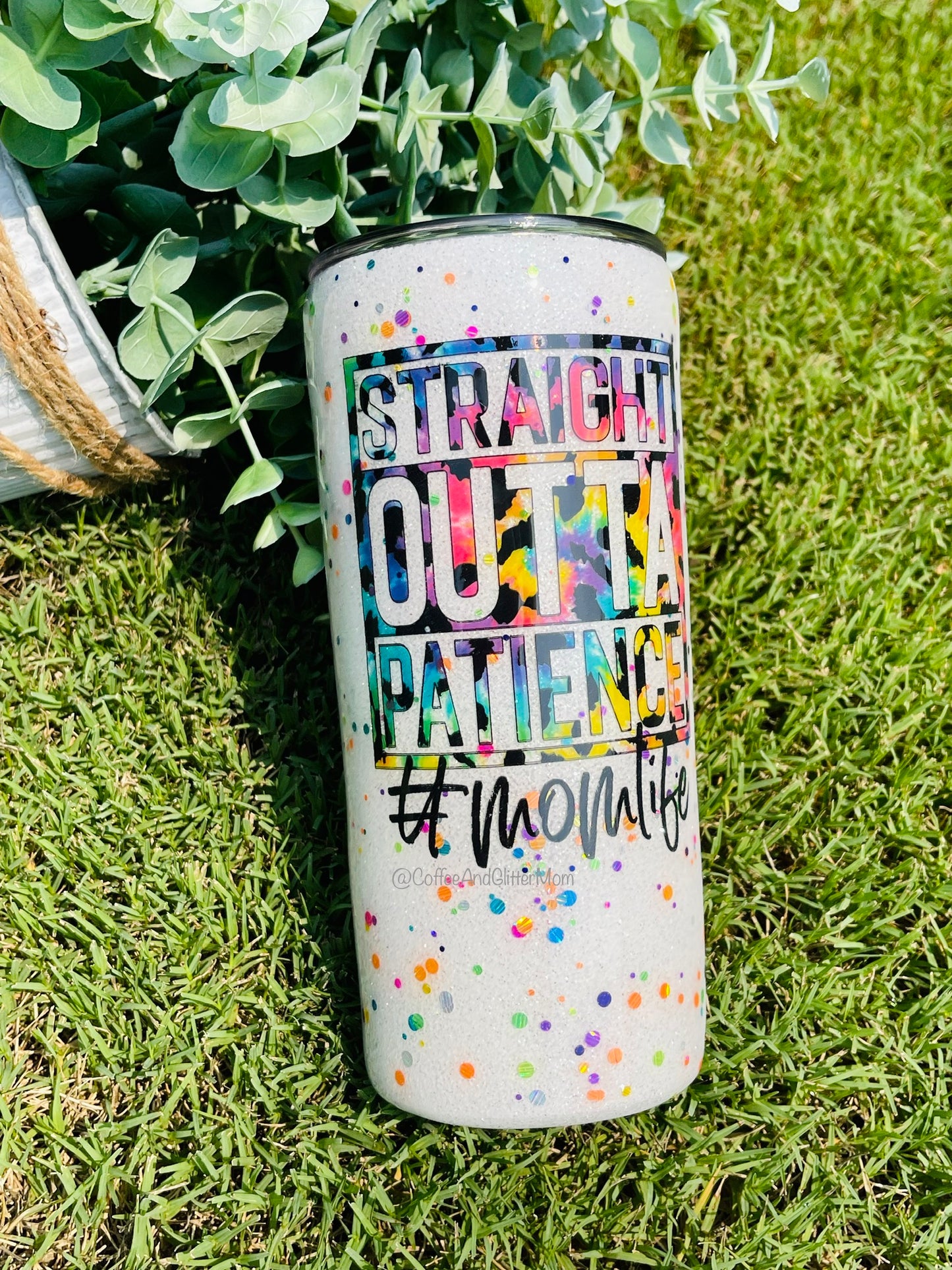 Straight Outta Patience #MomLife 15oz Skinny