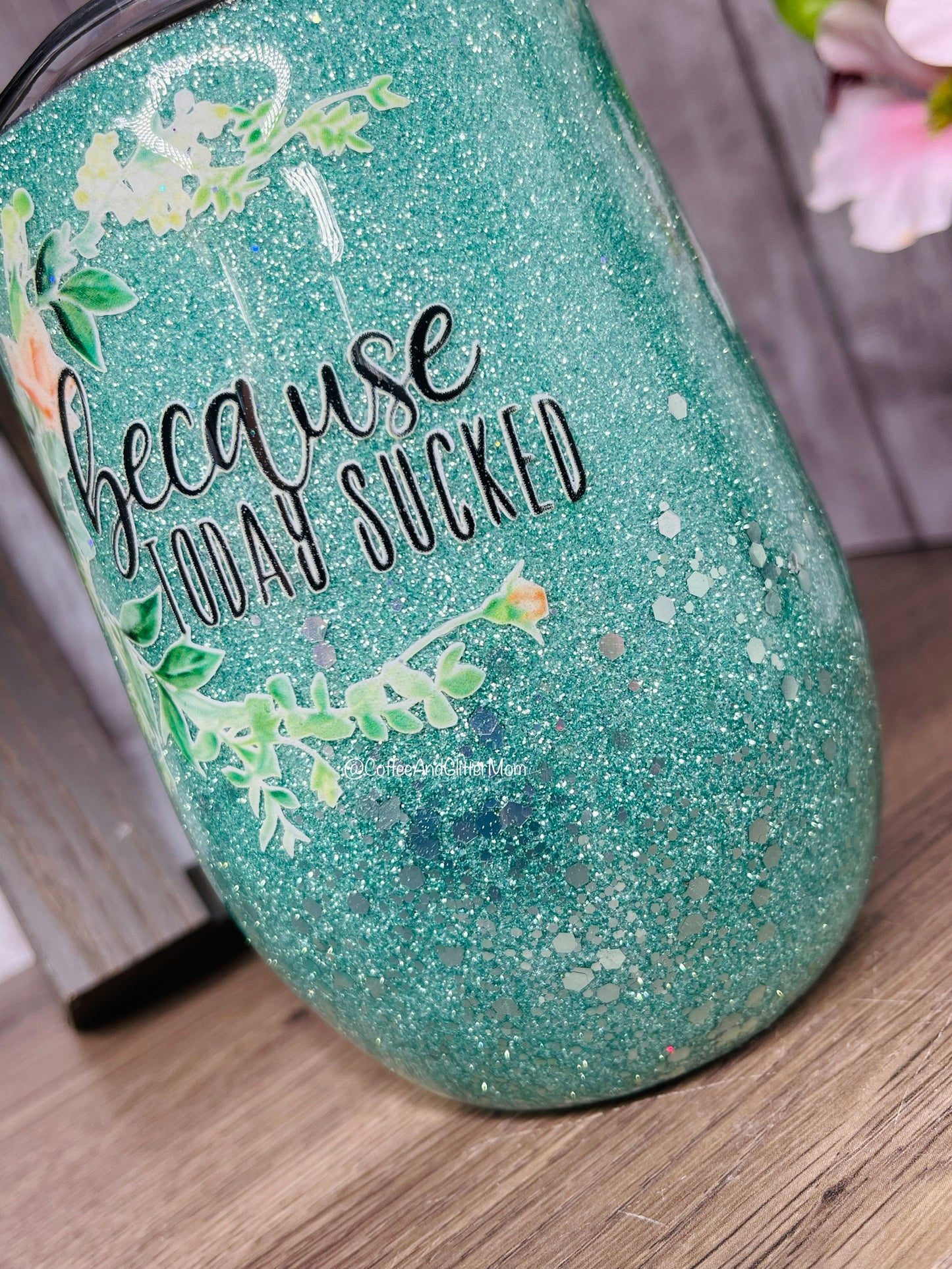 Because Today Sucked 15oz Wine Tumbler with Lid and Straw