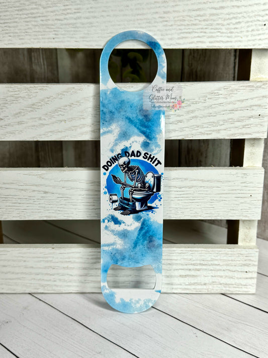 Doing Dad Shit Bottle Opener