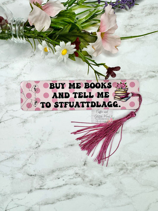 Buy Me Books and Tell Me To STFUATTDLAGG Bookmark