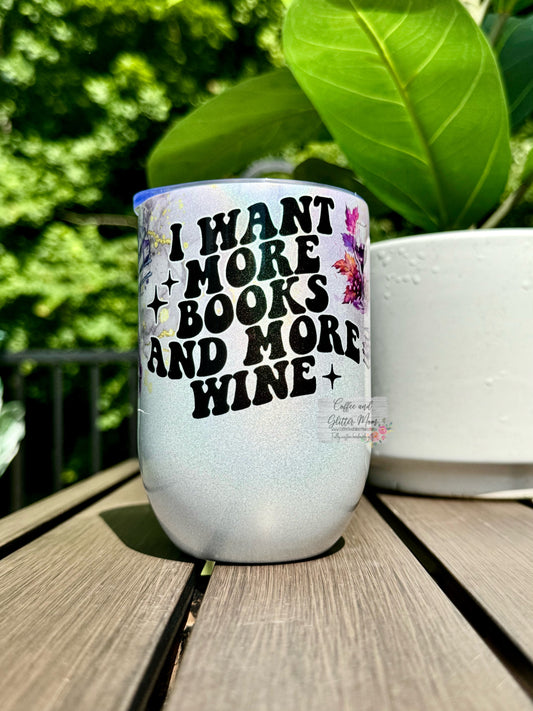 Want More Books & Wine 12oz Holographic Wine Tumbler