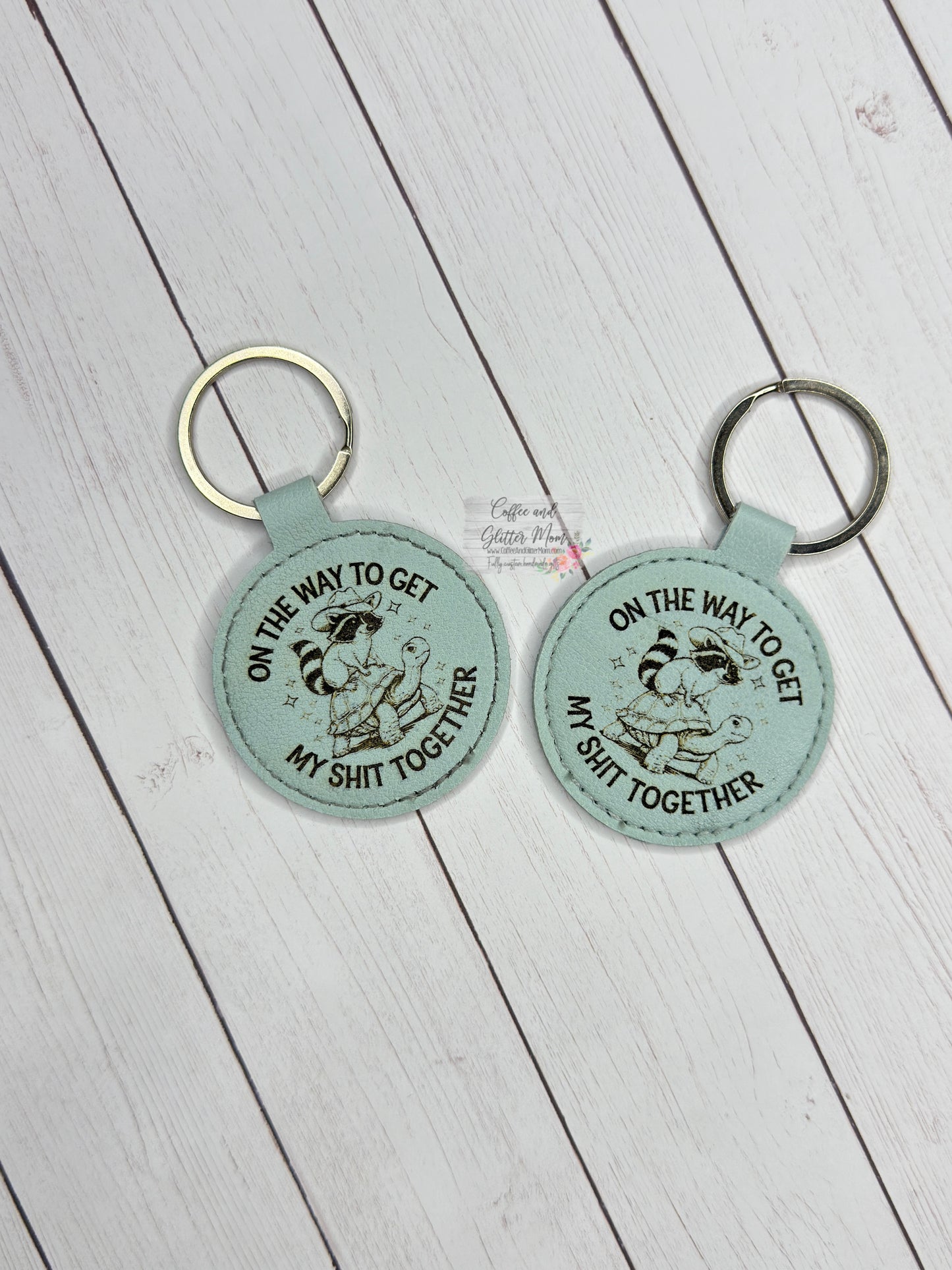 Get My Shit Together Keychain