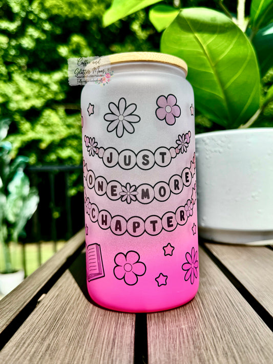 Just One More Chapter 16oz Pink Glass Can