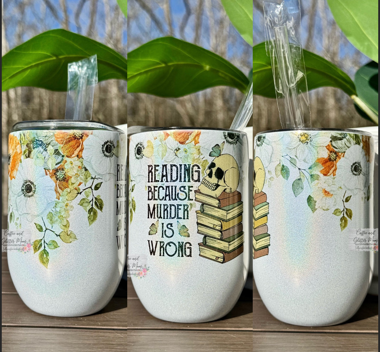 Reading Because Murder is Wrong 12oz Holographic Wine Tumbler