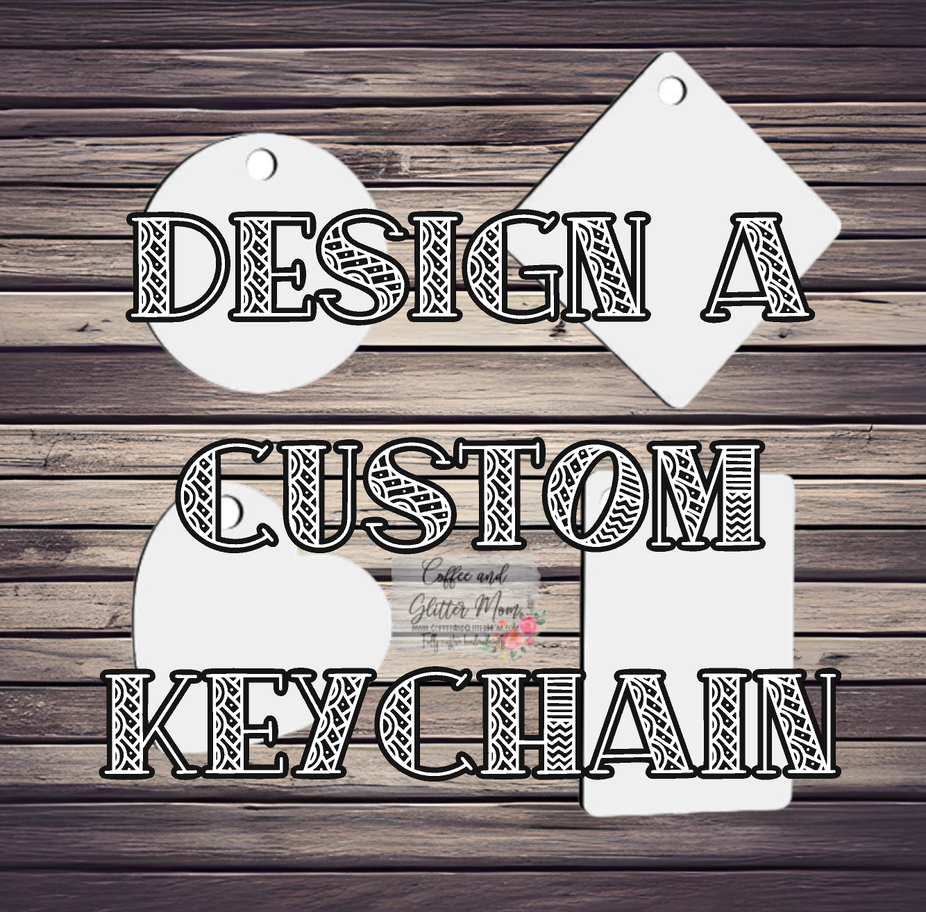 Keycain Design Design A Custom Keychain – Coffee And Glitter Mom