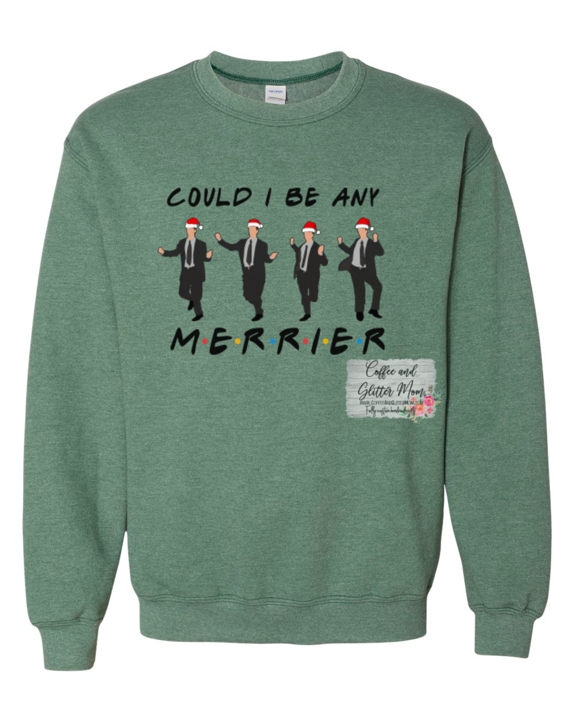 Could I BE Any Merrier? Friends Christmas Sweatshirt