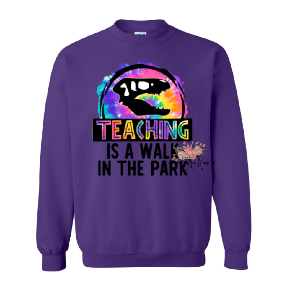 Teaching Is A Walk In The Park Sweatshirt
