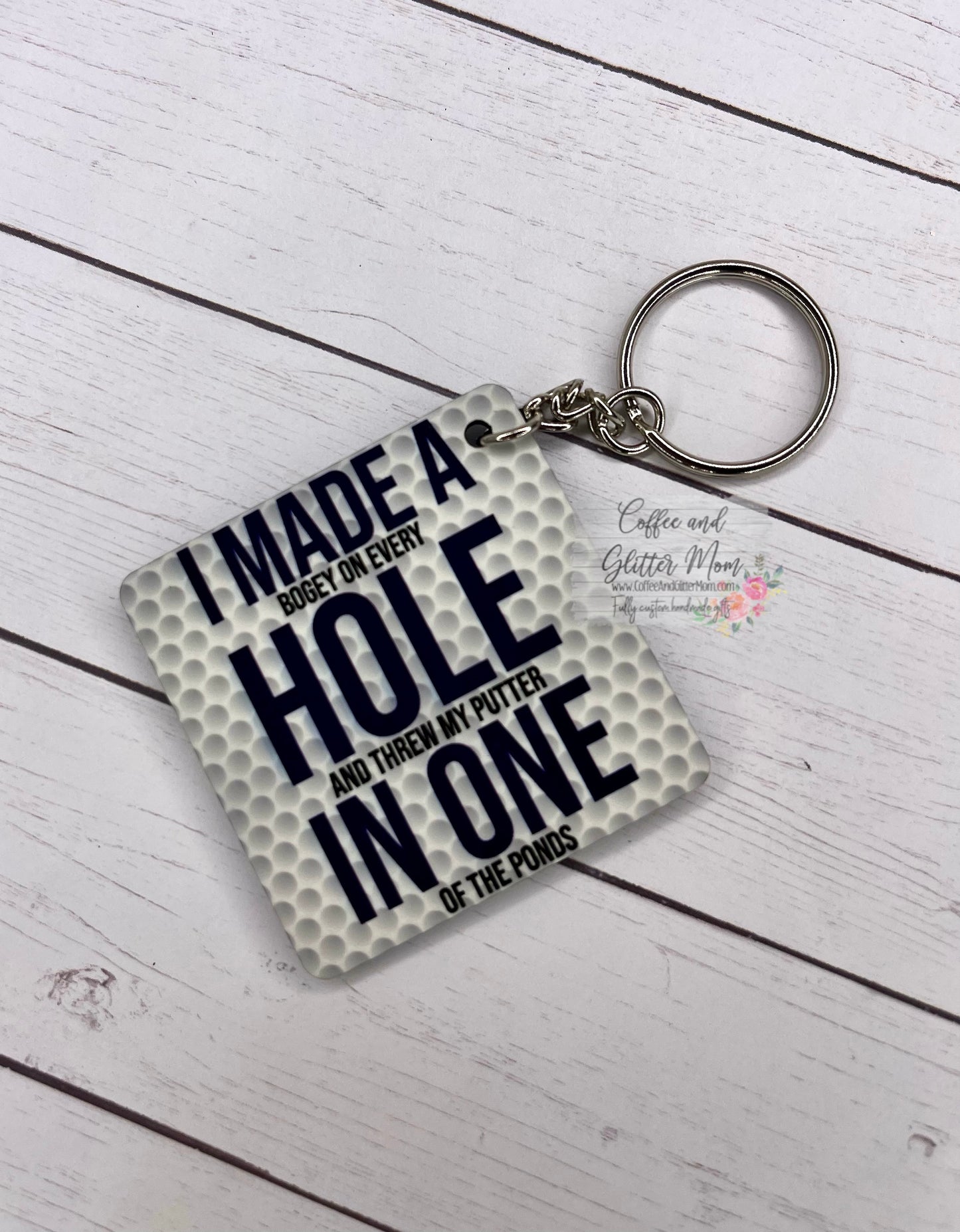 Made A Hole In One...ish Keychain
