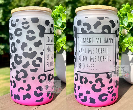 Coffee Makes Me Happy 16oz Pick Your Color Glass Can