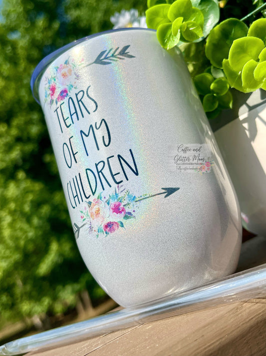 Tears of my Children 12oz Holographic Sparkle Wine Tumbler