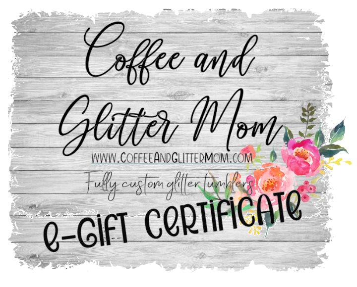 Coffee And Glitter Mom e-Gift Certificate