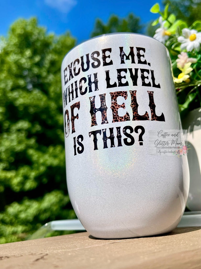 What Level of Hell 12oz Holographic Sparkle Wine Tumbler