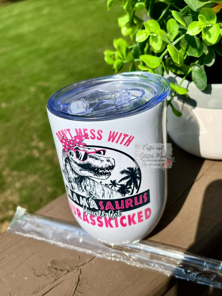 Don't Mess With Mama Dinosaur 12oz Holographic Sparkle Wine Tumbler