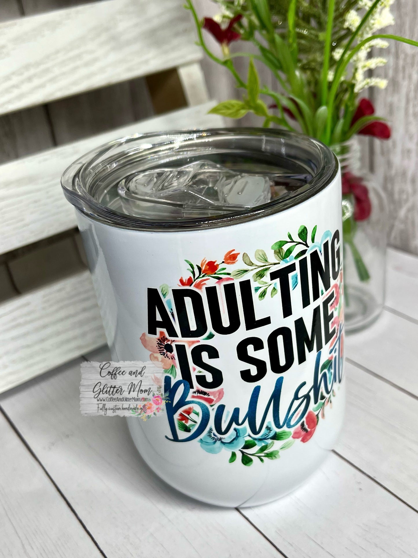Adulting is Bullshit 12oz Wine Tumbler