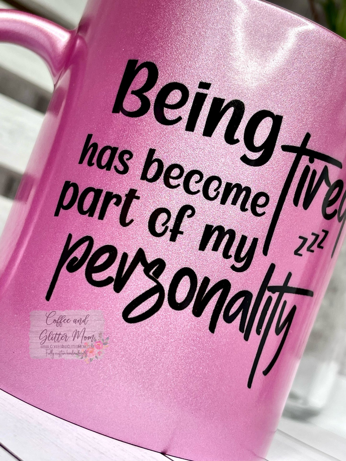 Being Tired is my Personality 11oz Pink Pearl Ceramic Mug