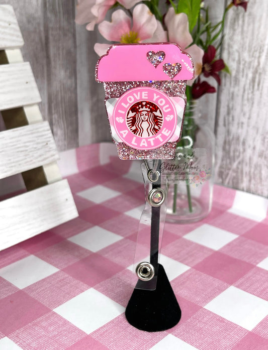 Love You A Latte Coffee Valentine's Designer Badge Reel