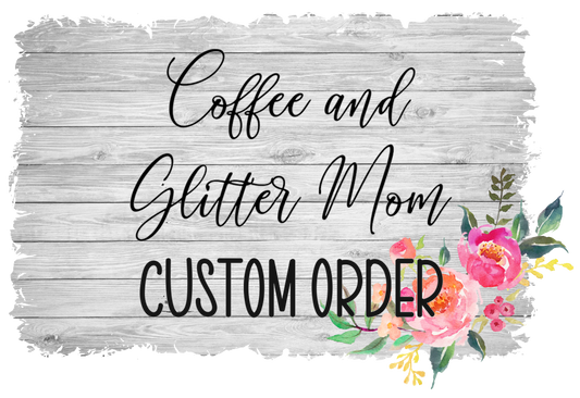 Custom Tumbler Order